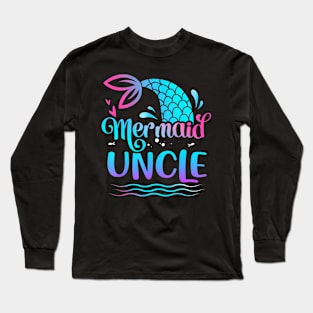 Mermaid Uncle Cute Mermaid Birthday Family Matching Long Sleeve T-Shirt